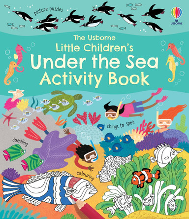 Little Children's Under the Sea Activity Book by Rebecca Gilpin 9781474989770