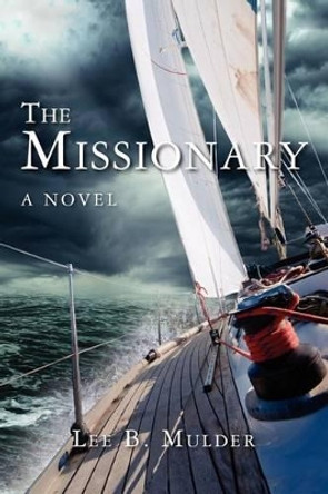 The Missionary by Lee B Mulder 9781466360075