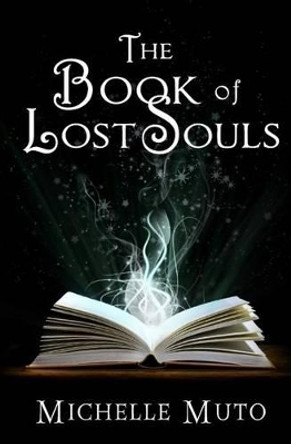 The Book of Lost Souls by Michelle Muto 9781466463219