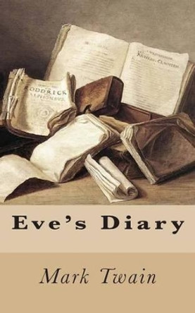 Eves Diary by Mark Twain 9781466422711