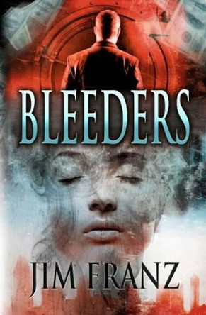 Bleeders by Jim Franz 9781466436725