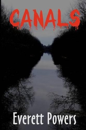 Canals by Everett Powers 9781466458734