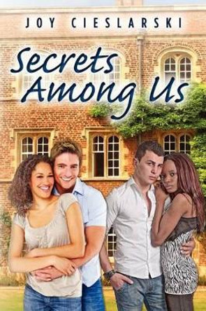 Secrets Among us by Joy Cieslarski 9781466462557