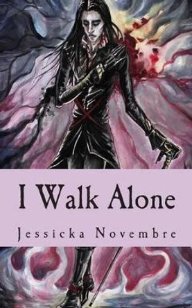 I Walk Alone by B H Lynson 9781466491472