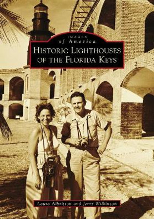 Historic Lighthouses of the Florida Keys by Laura Albritton 9781467107822