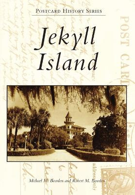 Jekyll Island by Michael M Bowden 9781467109390