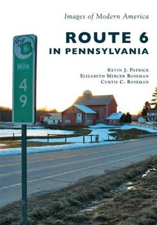 Route 6 in Pennsylvania by Kevin J Patrick 9781467125123