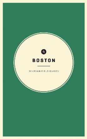 Wildsam Field Guides: Boston by Taylor Bruce 9781467199391