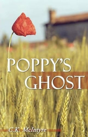 Poppy's Ghost by C K McIntyre 9781467928335