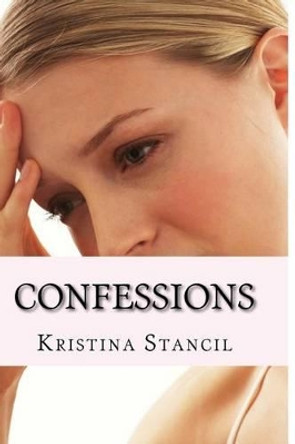 Confessions by Kristina Stancil 9781467902519