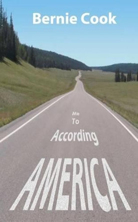 America According to me by Bernie Cook 9781467917537