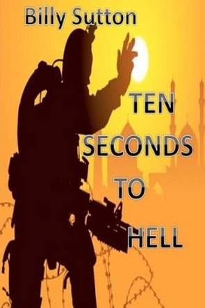 Ten Seconds to Hell by Frankie Sutton 9781467937443