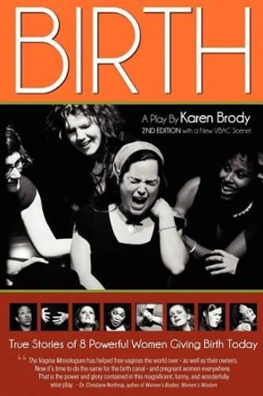 Birth: A Play By Karen Brody by Karen Brody 9781467981859