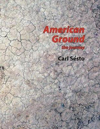 American Ground: the journey by Carl Sesto 9781467987677