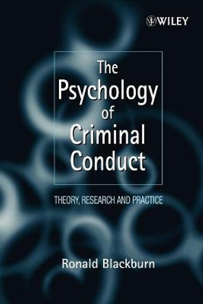 The Psychology of Criminal Conduct: Theory, Research and Practice by Ronald Blackburn