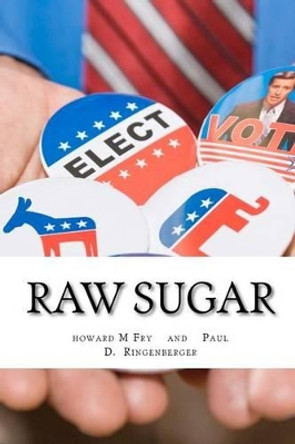 Raw Sugar by Paul D Ringenberger 9781468059465
