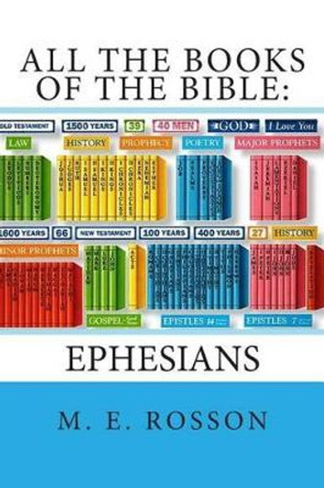 All the Books of the Bible: NT Edition-Epistle to the Ephesians by M E Rosson 9781468094244