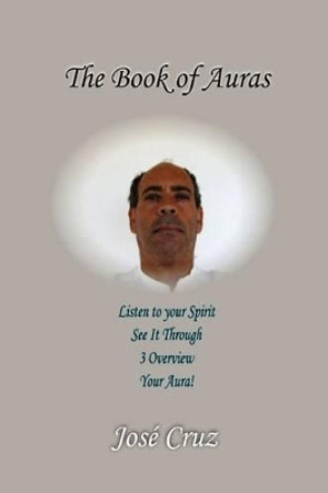 The Book of Auras by Jose Cruz 9781468105247