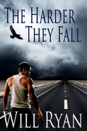 The Harder They Fall by Will Ryan 9781468139426