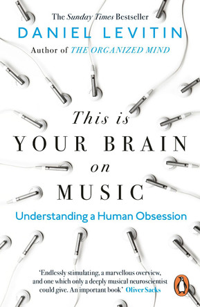 This is Your Brain on Music: Understanding a Human Obsession by Daniel Levitin