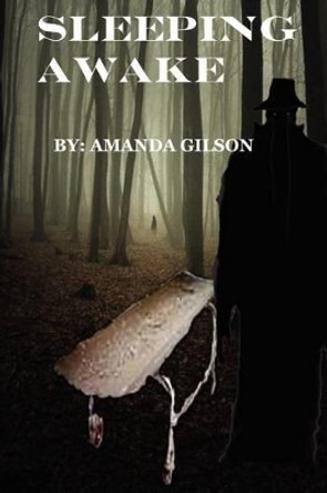 Sleeping Awake by Amanda G Gilson 9781468141511