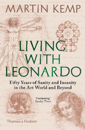 Living with Leonardo by Martin J. Kemp
