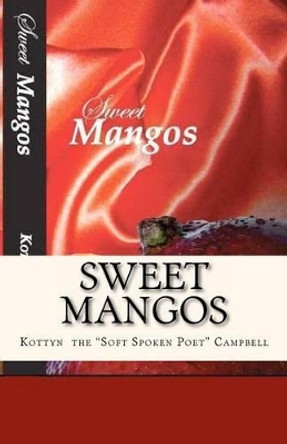 Sweet Mangos by Kottyn Deanne Campbell 9781468188363