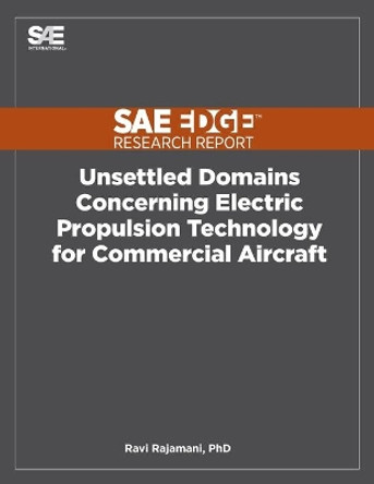 Unsettled Domains Concerning Electric Propulsion Technology for Commercial Aircraft by Bob McQueen 9781468601152