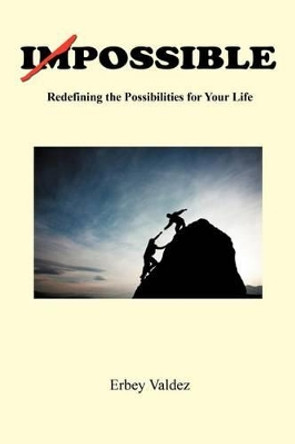 Possible: Redefining the Possibilities for Your Life by Erbey Valdez 9781469144139