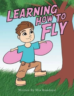 Learning How to Fly by Mia Ramdayal 9781469158976