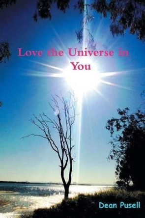 Love the Universe in You by Dean Pusell 9781469735757