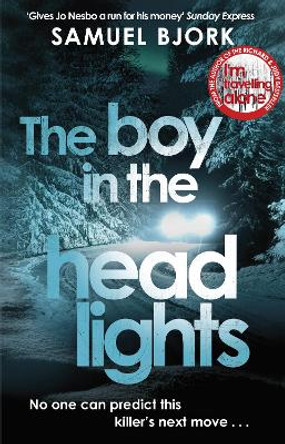 The Boy in the Headlights: From the author of the Richard & Judy bestseller I'm Travelling Alone by Samuel Bjork