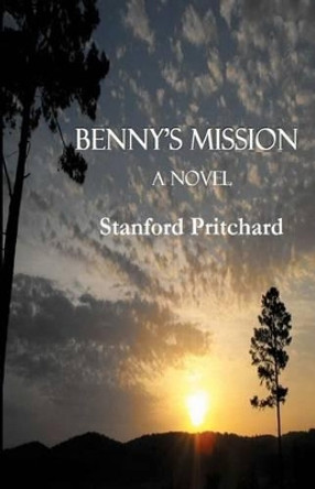 Benny's Mission by Stanford K Pritchard 9781469915555