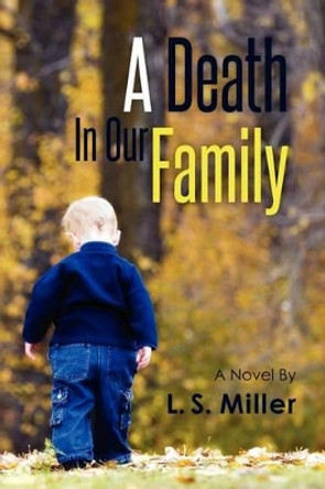 A Death In Our Family by L S Miller 9781469923796