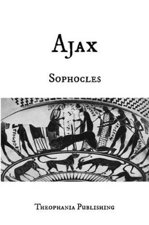 Ajax by Sophocles 9781469927879