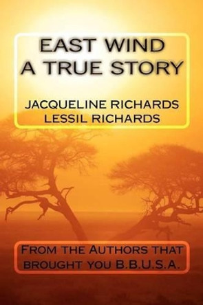 East Wind A True Story by Lessil Richards 9781469939858