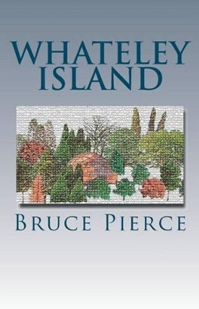 Whateley Island by Bruce Pierce 9781469975214