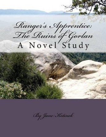 Ranger's Apprentice: The Ruins of Gorlan A Novel Study by Jane Kotinek 9781470034382