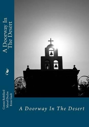 A Doorway In The Desert: Edited in Black & White by Marcel Duclos 9781470040659