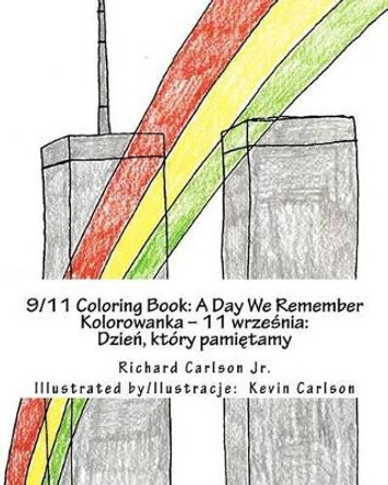 9/11 Coloring Book: A Day We Remember (English and Polish Edition) by Kevin Carlson 9781470119614