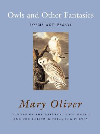 Owls And Other Fantasies by Mary Oliver