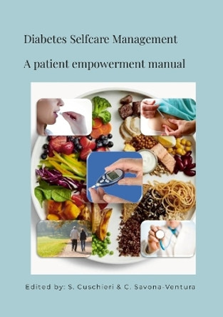 Diabetes Selfcare Management - A patient-empowerment manual by Sarah Cuschieri 9781470945916