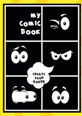 My Comic Book, Create Your Board by Tcorporation Edition 9781471631900