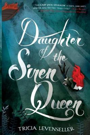 Daughter of the Siren Queen by Tricia Levenseller