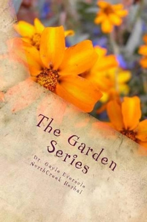 The Garden Series by Gayle Eversole 9781475023763