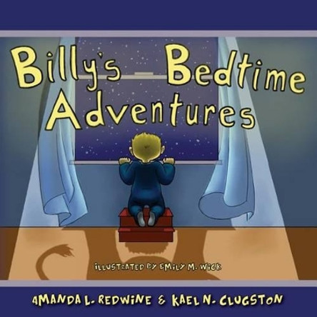 Billy's Bedtime Adventures by Kael N Clugston 9781470191092