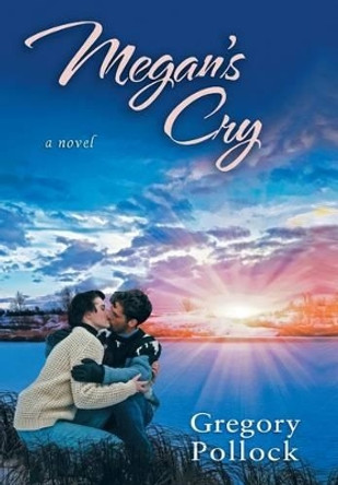 Megan's Cry by Gregory Pollock 9781475994308