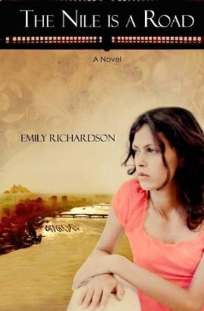 The Nile is a Road by Emily Richardson 9781475065091