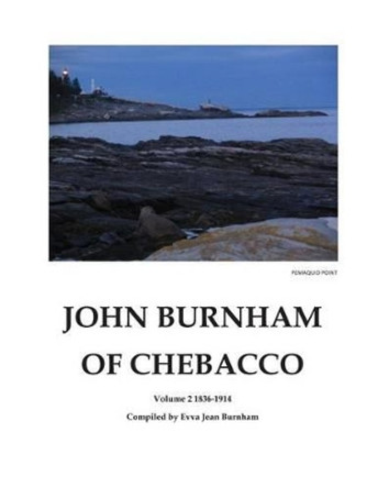 John Burnham of Chebacco Volume 2 by Compiled by Evva Jean Burnham 9781475110463