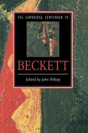 The Cambridge Companion to Beckett by John Pilling